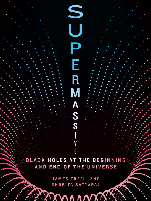 Title details for Supermassive by James Trefil - Wait list